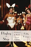 Playboy on Stage: A History of the World's Sexiest Nightclubs by Patty Farmer (Nonfiction)
